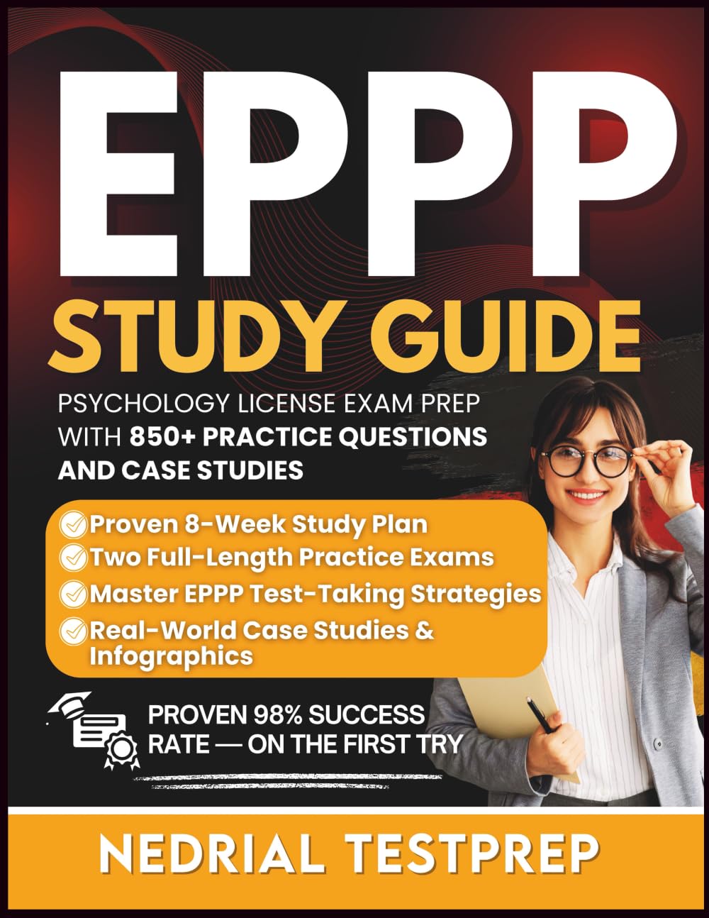 EPPP Study Guide: Complete Psychology License Exam Prep with 850+ Practice Questions, Case Studies, and Proven Test Strategies