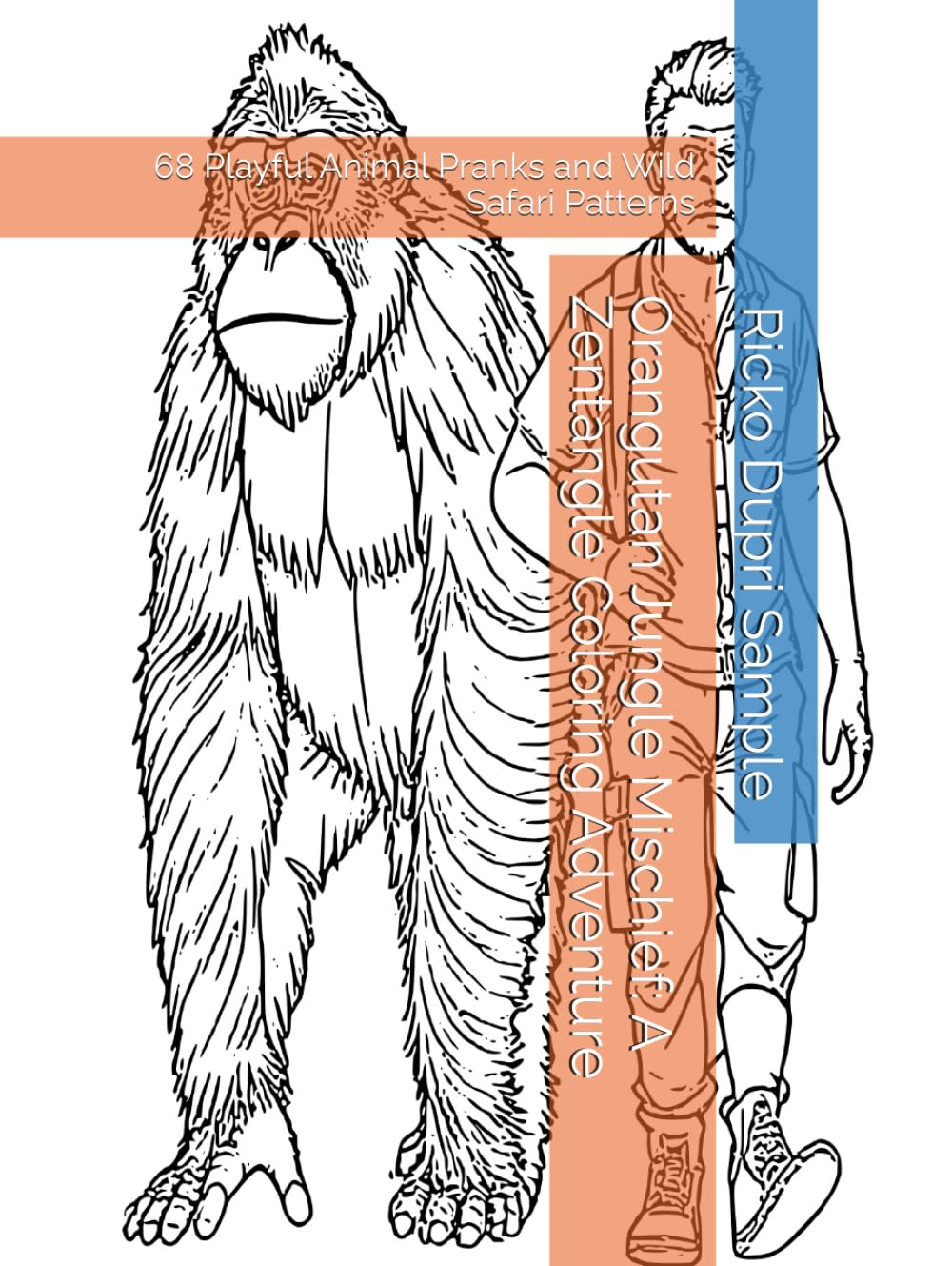 Orangutan Jungle Mischief: A Zentangle Coloring Adventure: 68 Playful Animal Pranks and Wild Safari Patterns