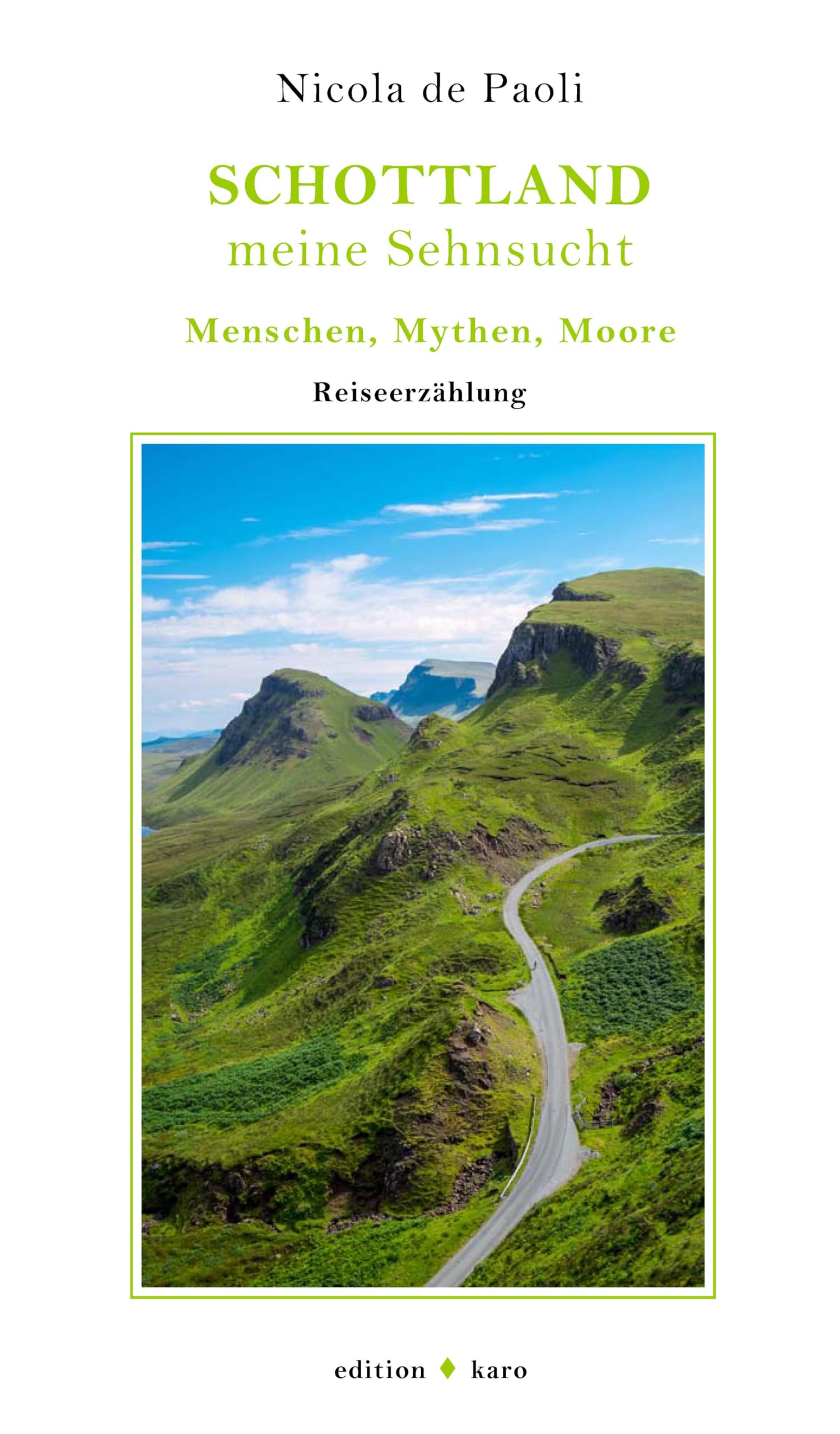 Schottland, meine Sehnsucht: Menschen, Mythen, Moore