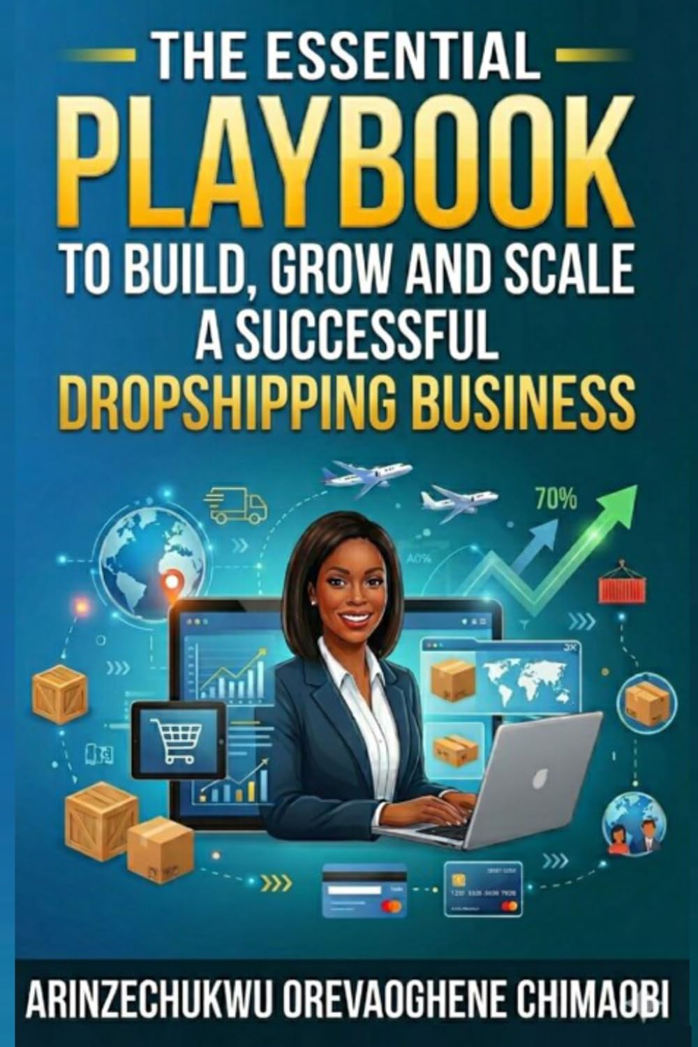 The Essential Playbook To Build, Grow And Scale A Successful Dropshipping Business