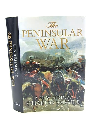 The Peninsular War: A New History (Allen Lane History S.)