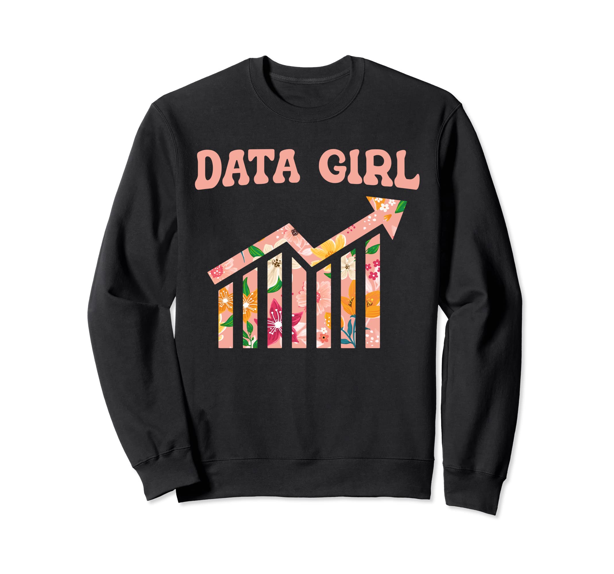 Data Girl - Engineer Machine Learning Datum Data Scientist Sweatshirt