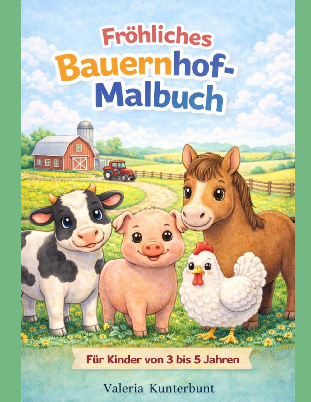 Bauernhof Ausmalbuch für Kinder von 3 bis 5 Jahren (Lern- und Malbücher für Kinder ab 3 Jahren im Kindergartenalter)