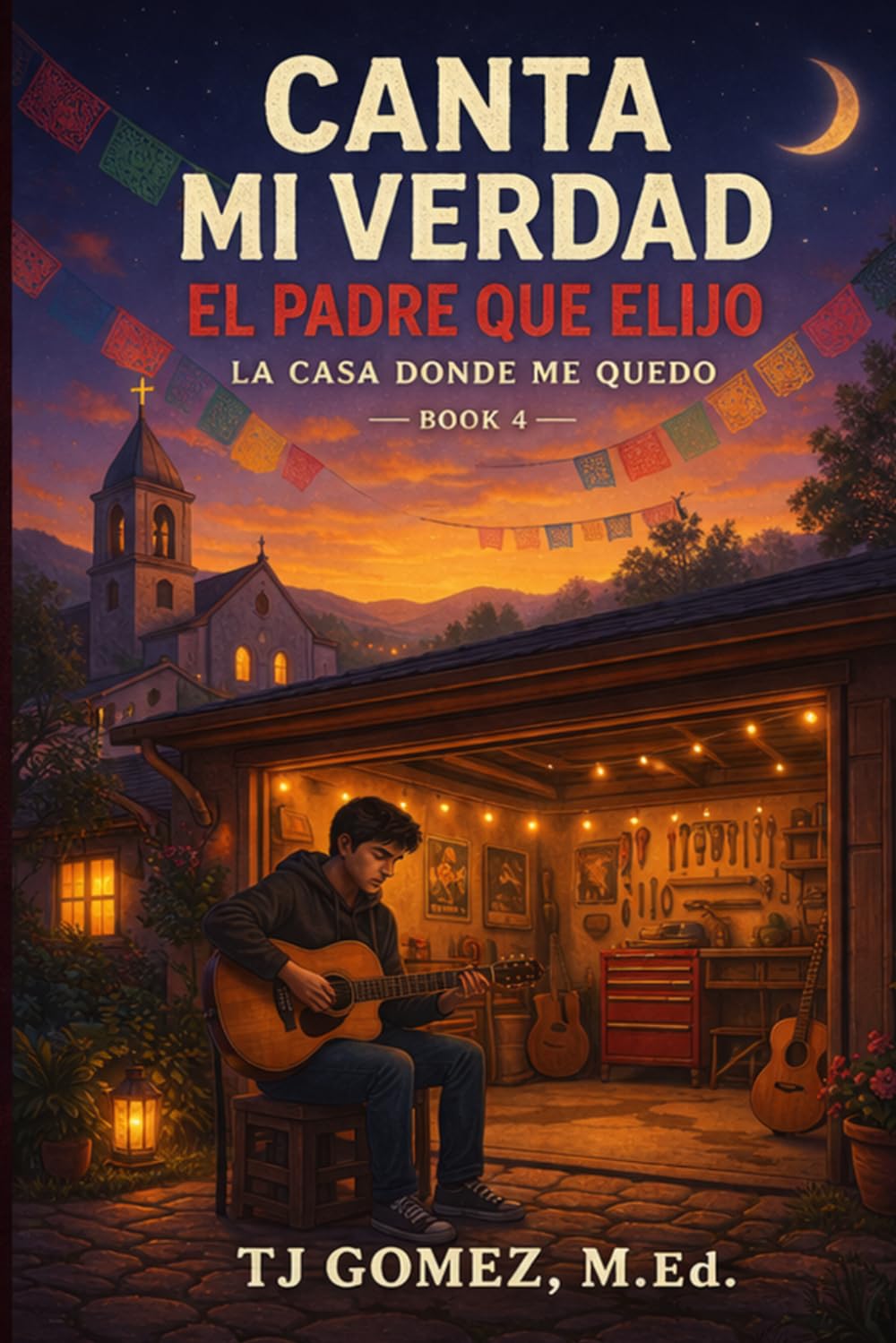 CANTA MI VERDAD EL PADRE QUE ELIJO BOOK 4: LA CASA DONDE ME QUEDO