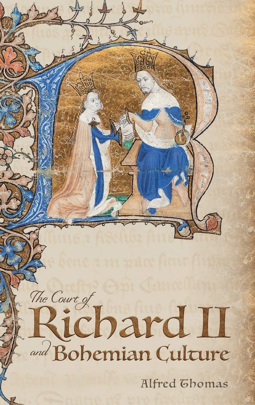 The Court of Richard II and Bohemian Culture: Literature and Art in the Age of Chaucer and the G