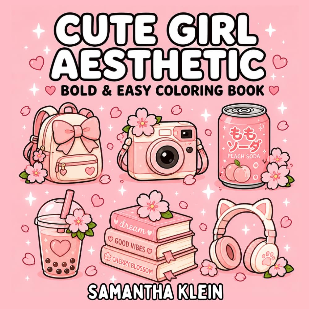 Cute Girl Aesthetic Cozy Bold & Easy Coloring Book for Teens and Adults (Cute Girl Series)