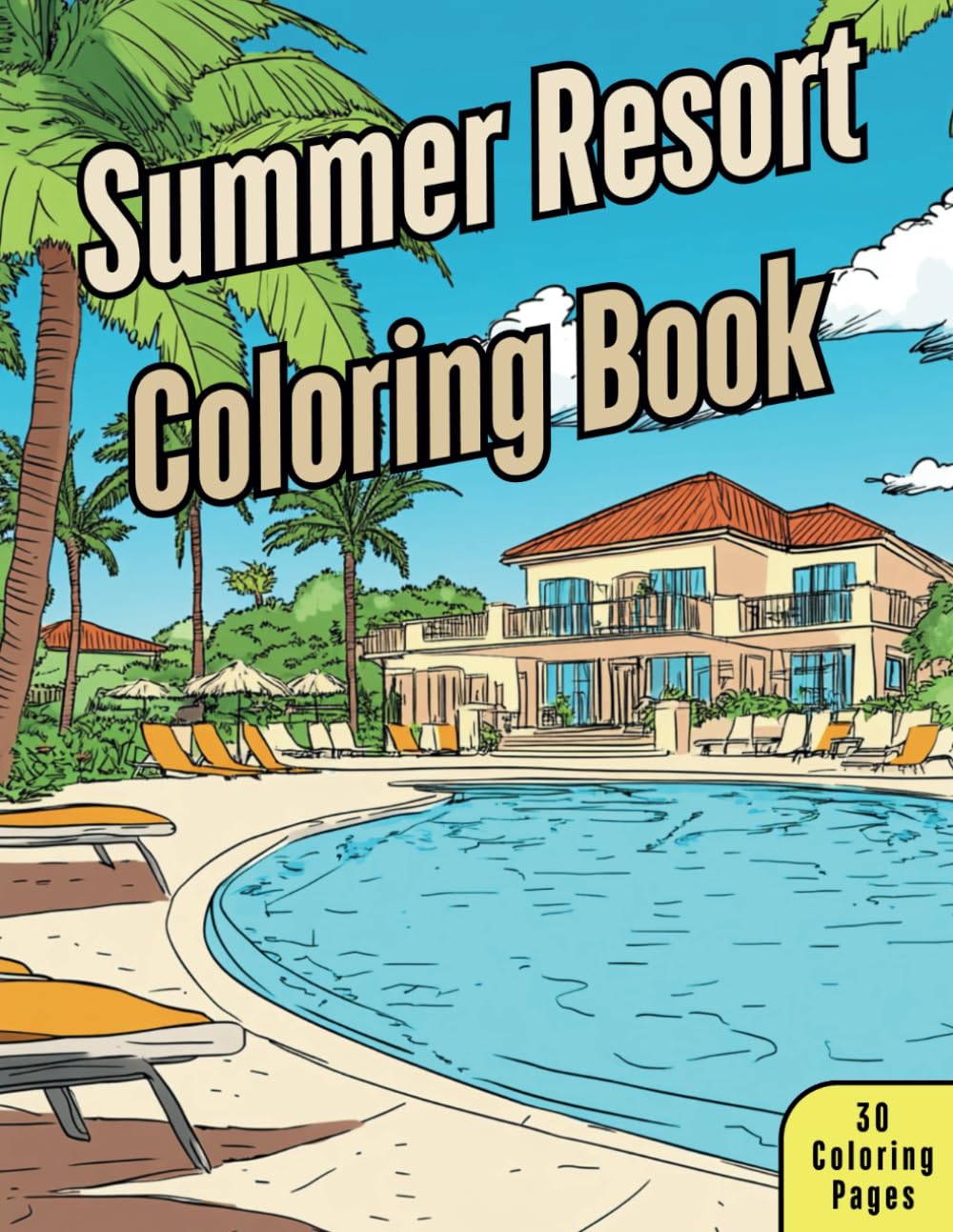 Summer Resort Coloring Book: Bring Your Summer Dreams to Life!