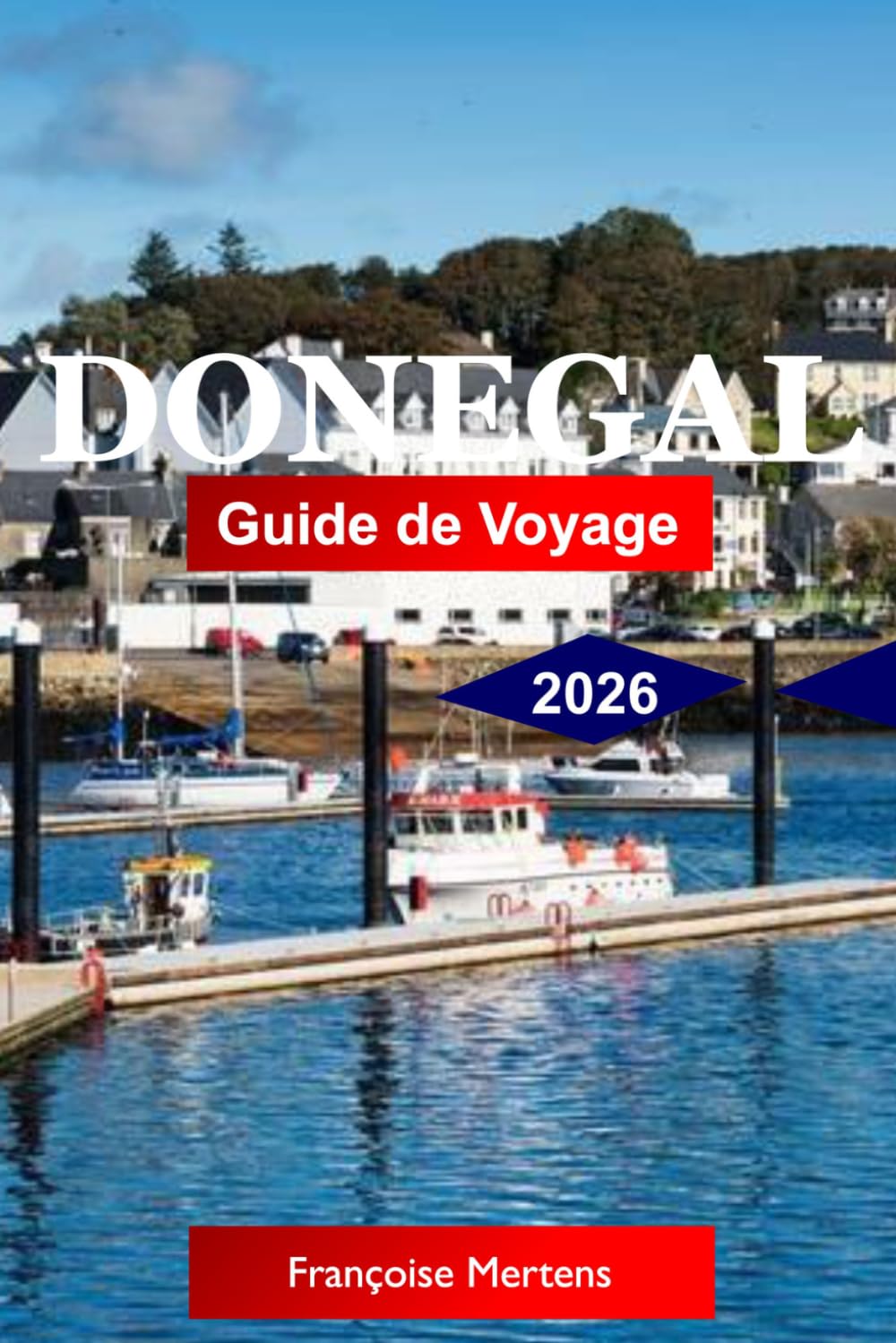 Donegal Guide de voyage 2026: Découvrez des côtes Atlantiques Sauvages, des Falaises Escarpées, des Traditions Gaéliques, des îles Isolées et le Nord-Ouest Sauvage de l'Irlande