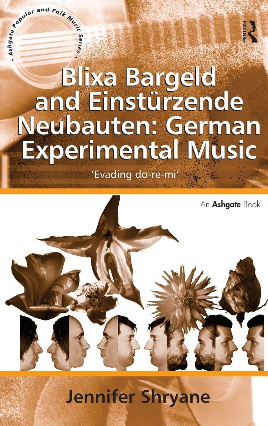 Blixa Bargeld and Einstürzende Neubauten: German Experimental Music: 'Evading do-re-mi' Hardcover – Big Book, 28 November 2011