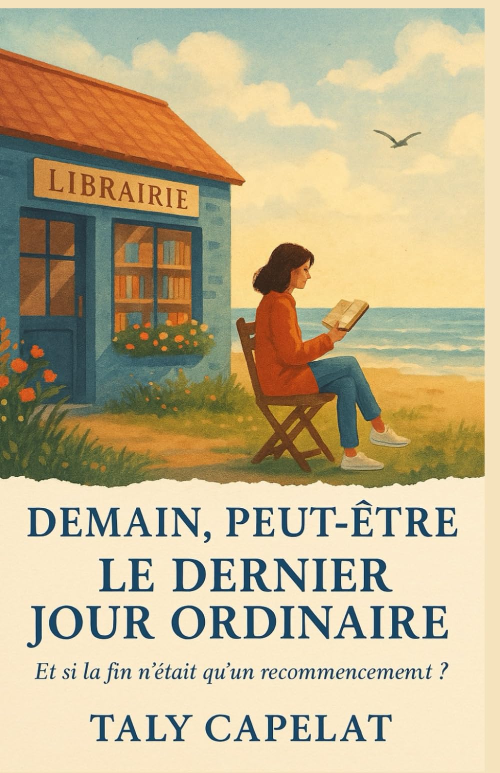 Demain, peut-être Tome 6 : Le dernier jour ordinaire: Cinq femmes. Une librairie. Une phrase qui change tout : “Et si vous pouviez recommencer ?”