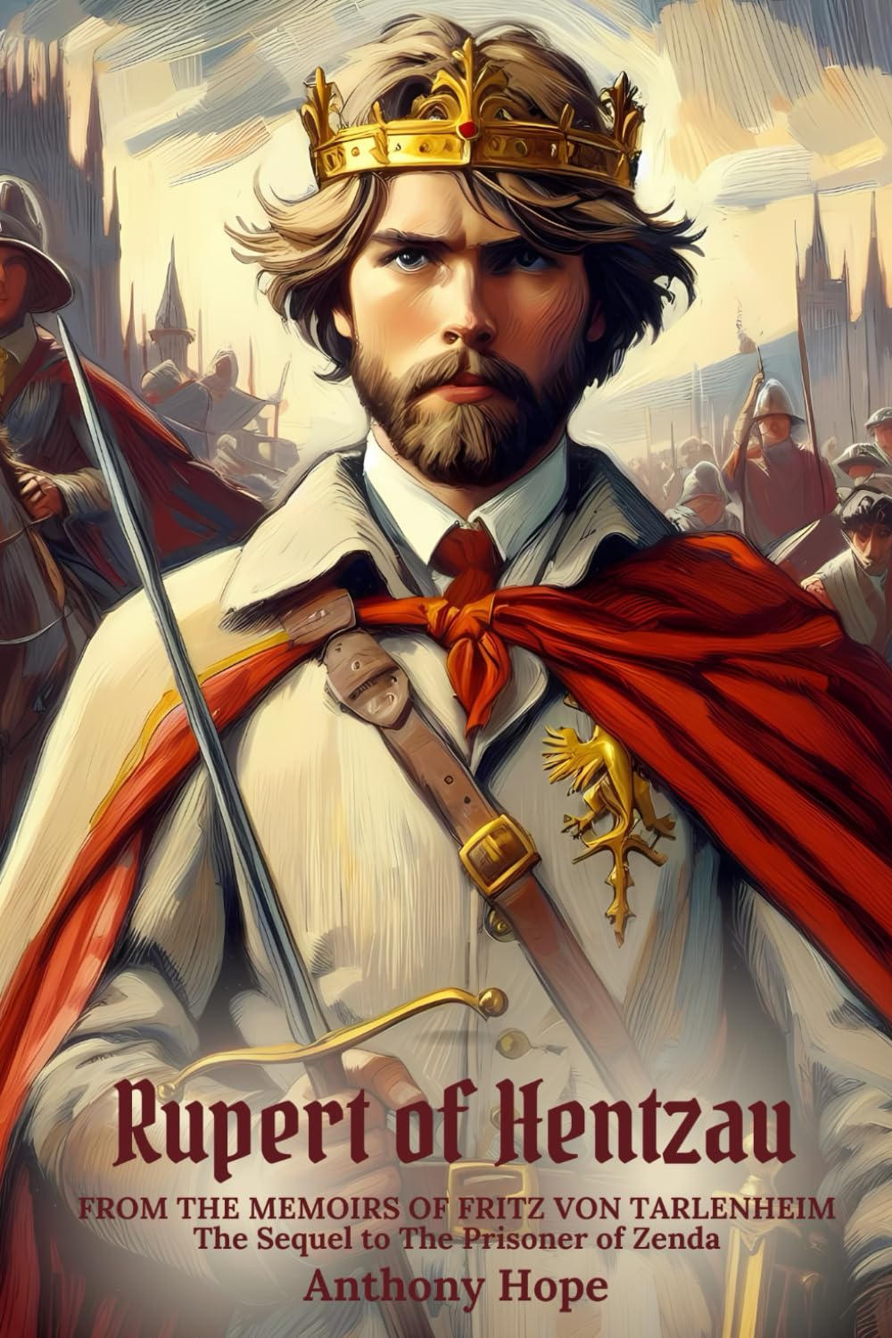 Rupert of Hentzau: FROM THE MEMOIRS OF FRITZ VON TARLENHEIM The Sequel to The Prisoner of Zenda : Edition with Illustrations