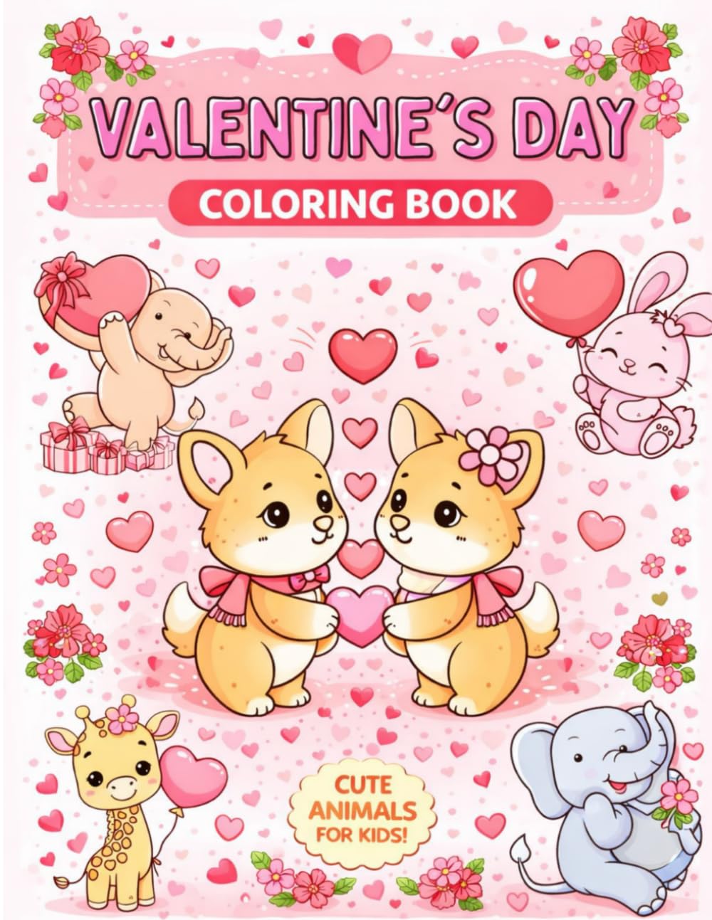Valentine’s Day Coloring Book for Kids: Cute & Adorable Animals | A Sweet Valentine Gift for Boys and Girls Ages 4–8