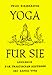 Yoga für Sie / Lehrbuch zur praktischen Ausübung des Hatha-Yoga - Riemkasten, Felix