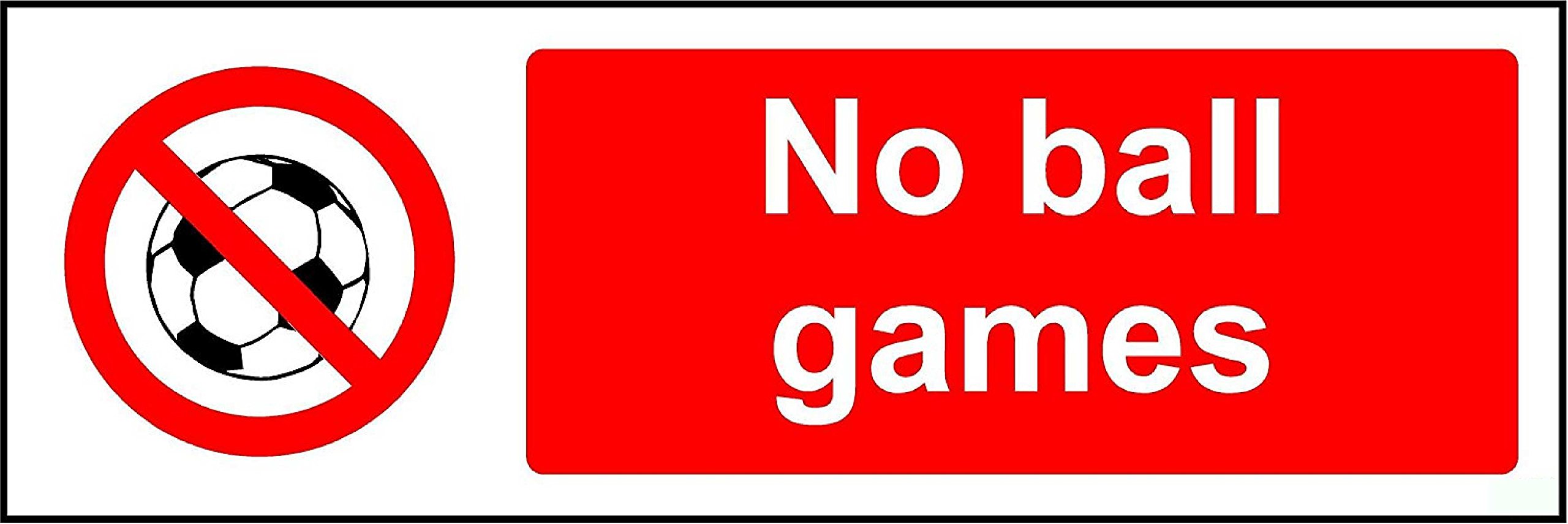 No ball games safety sign - 3mm Aluminium sign 600mm x 200mm