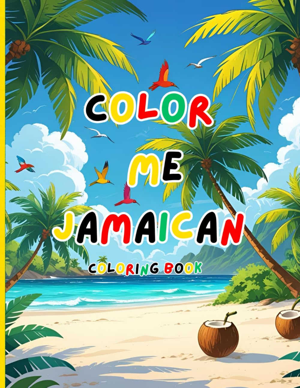 Color Me Jamaican Coloring Book: Explore Jamaica’s Beauty One Page at a Time