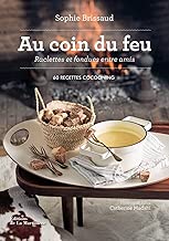 Download Au coin du feu, raclettes et fondues entre amis - 60 recettes cocooning PDF