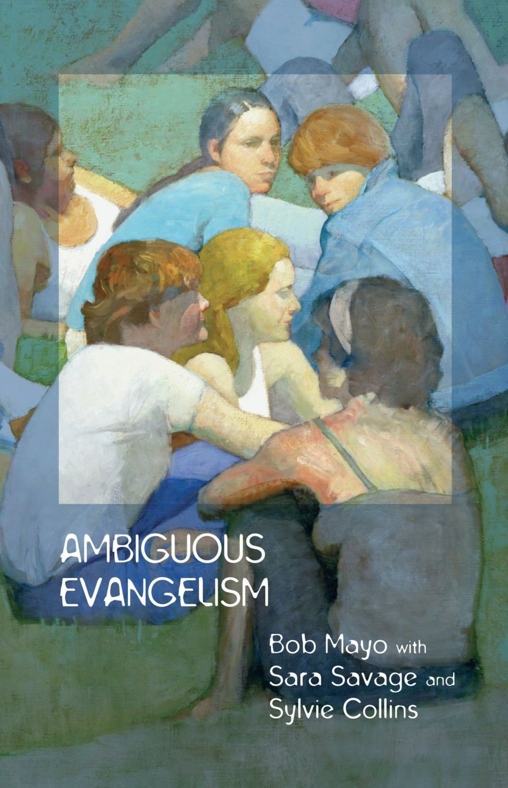 Ambiguous Evangelism - Mayo, Dr Bob