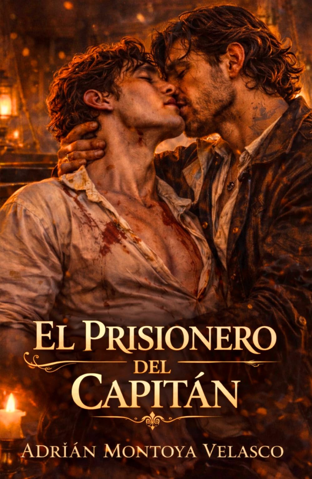 El prisionero del capitán: Un romance histórico MM de piratas entre abordajes, mapas y el rugido del mar (Corazones bajo bandera negra)