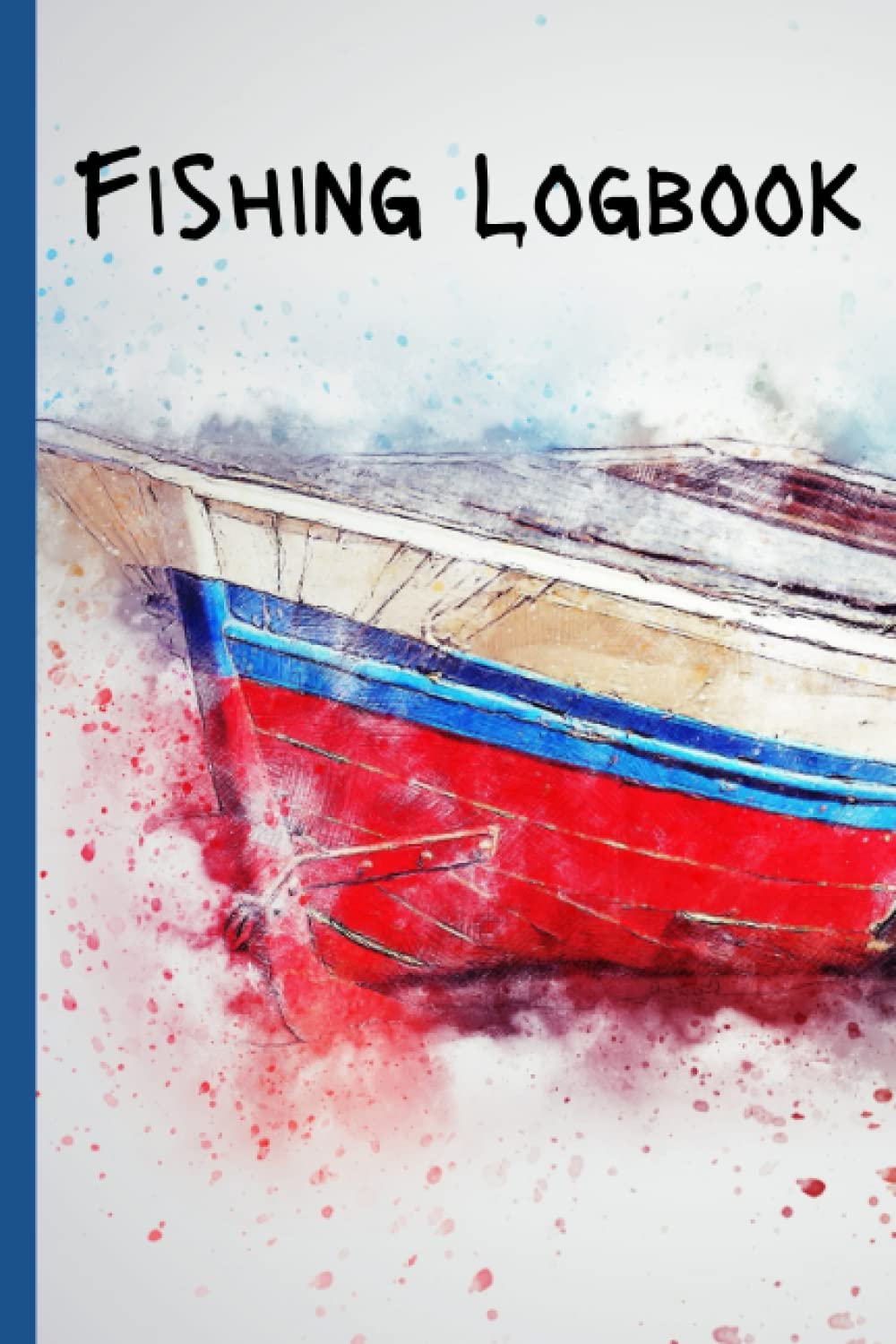 Fishing Logbook: Track and record your catch of the day in this detailed Fishing Journal Logbook | Angling Enthusiasts