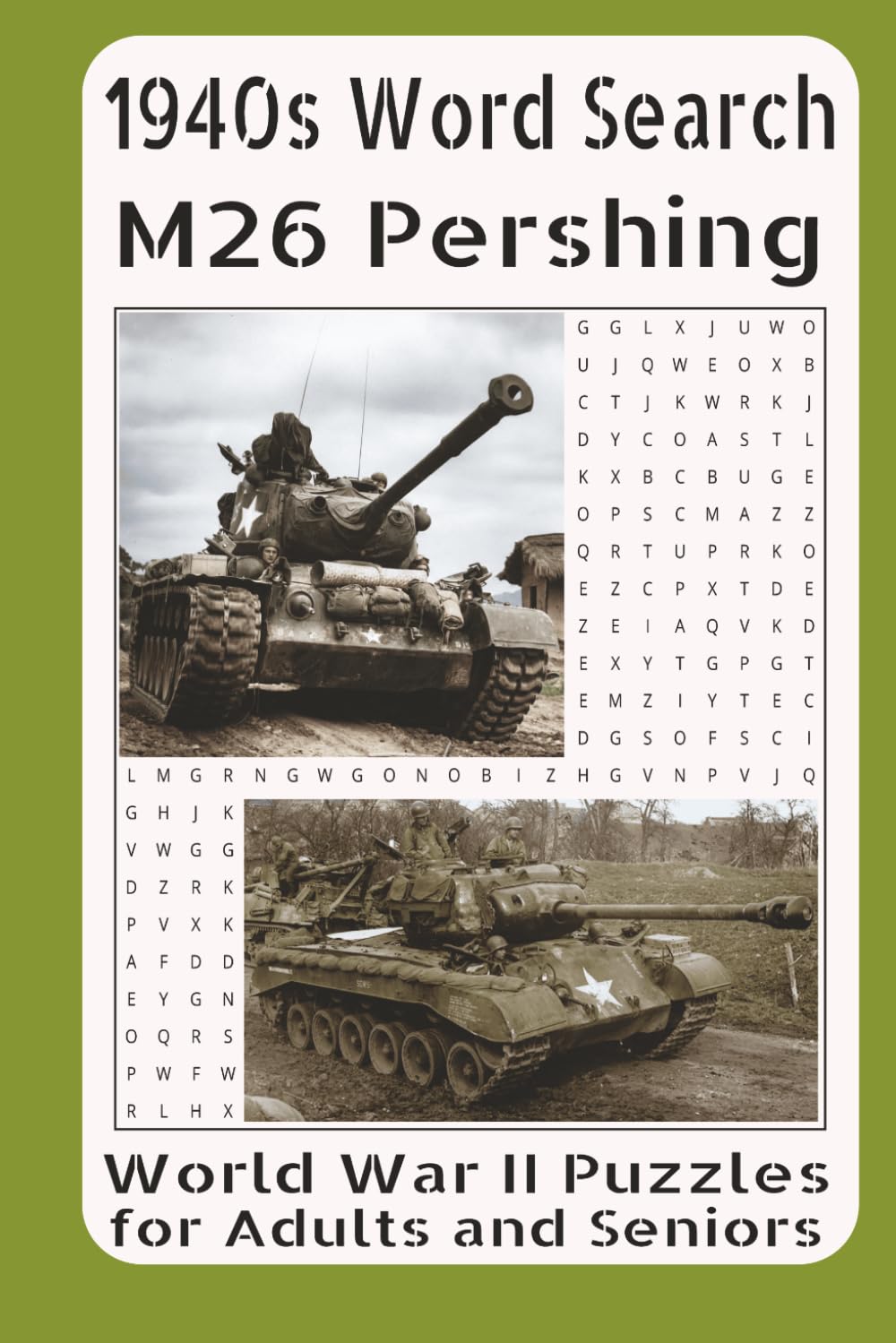 1940s Word Search M26 Pershing World War II Puzzles for Adults and Seniors: Discover the Development, Battlefield Role, and Impact of America’s Heavy WWII Tank