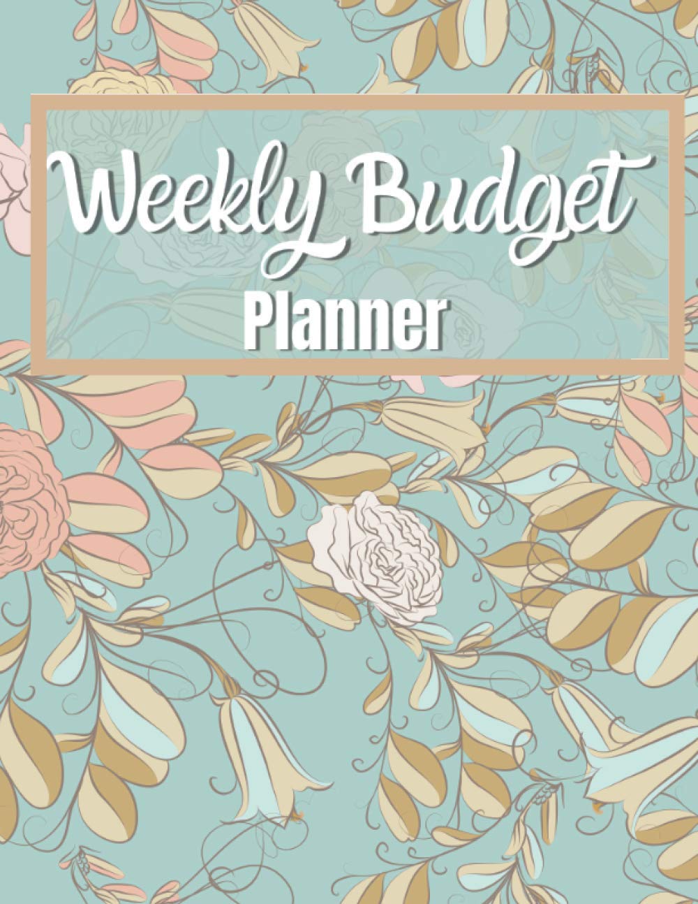 Independently PublishedWeekly Budget Planner: Weekly & Monthly Expense Tracker Organizer,Budget Planner and Financial Planner