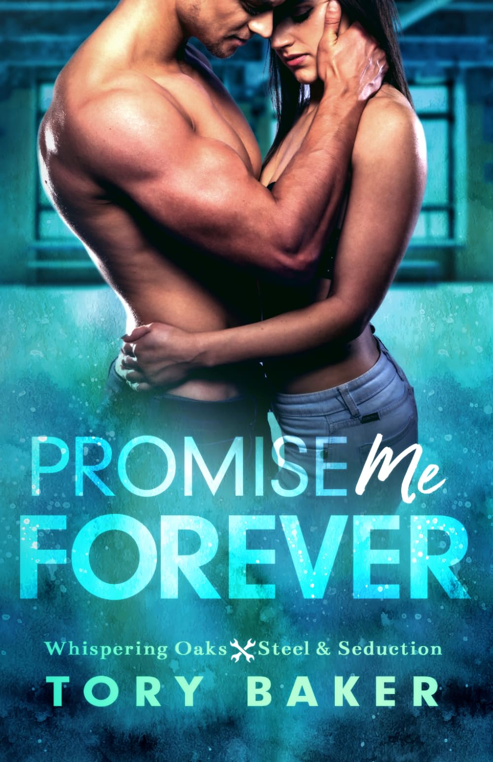 Promise Me Forever (Whispering Oaks: Steel & Seduction)