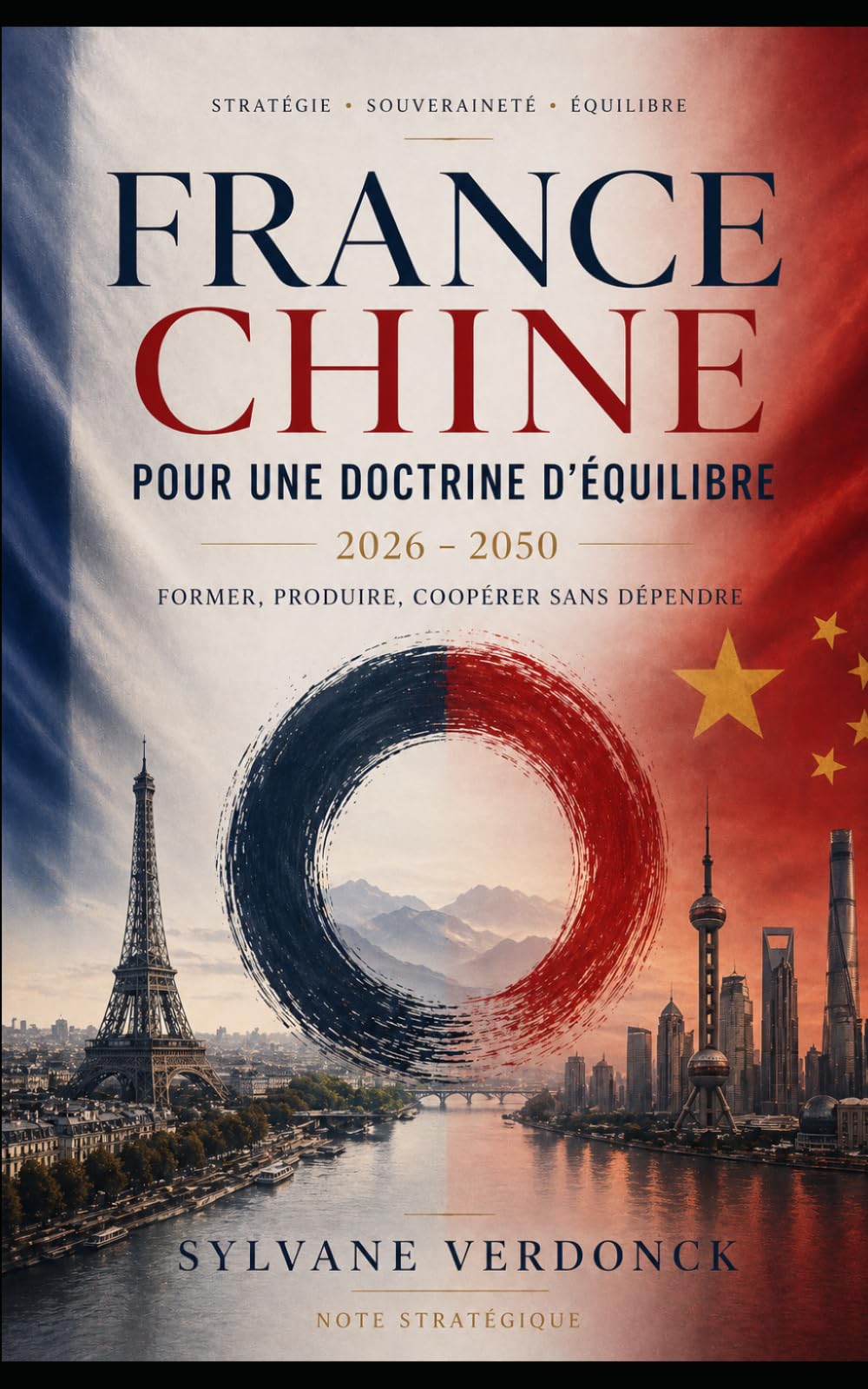 LE DRAGON ET LA RÉPUBLIQUE: La diplomatie du double miroir France – Chine 2050