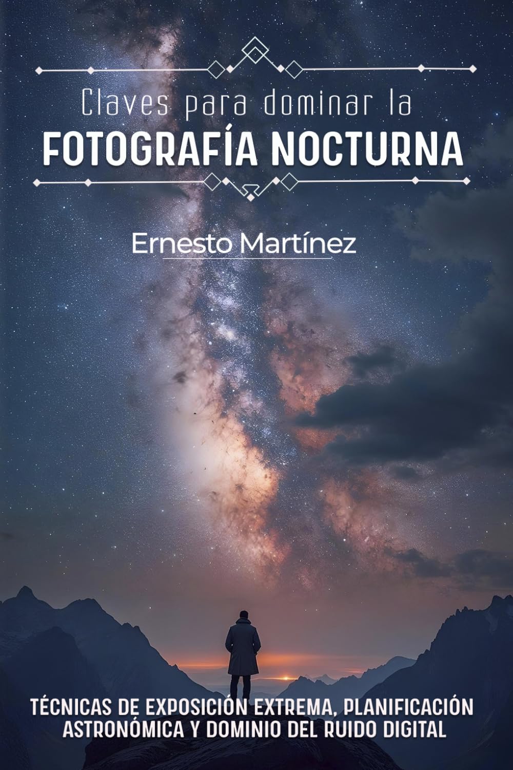 Claves para dominar la Fotografía Nocturna: La ISO y la larga exposición (Guía Maestra de Fotografía)