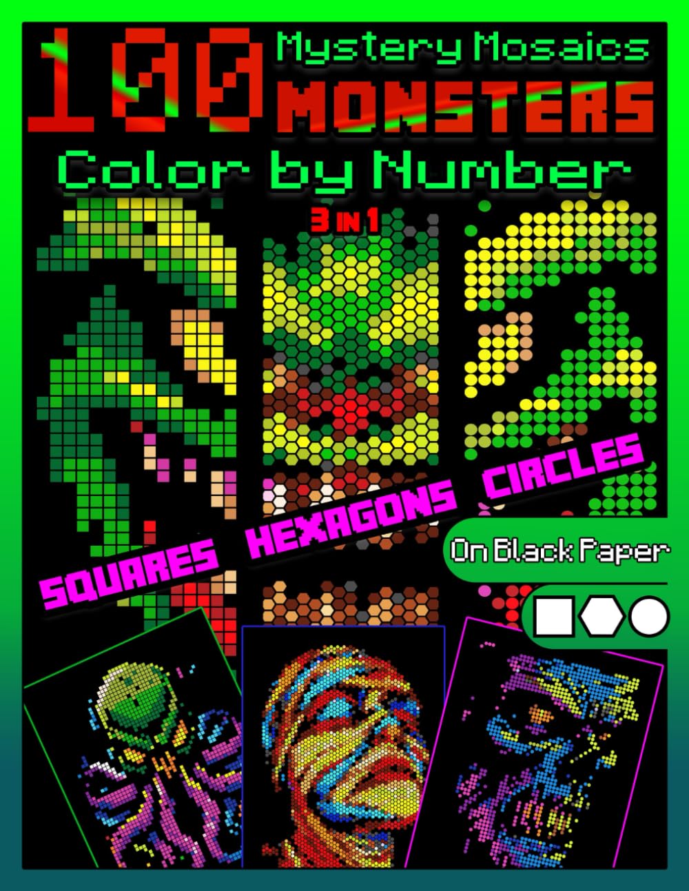 100 Mystery Mosaics Color by Number Quest 3 in 1: Monsters: Mosaic Coloring Book for Adults with Squares, Hexagons and Circles, Color Quest on Black Paper (Mystery Mosaic Color By Number Quest)
