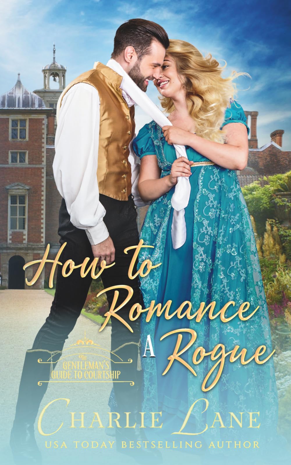 How to Romance a Rogue (The Gentleman's Guide to Courtship)