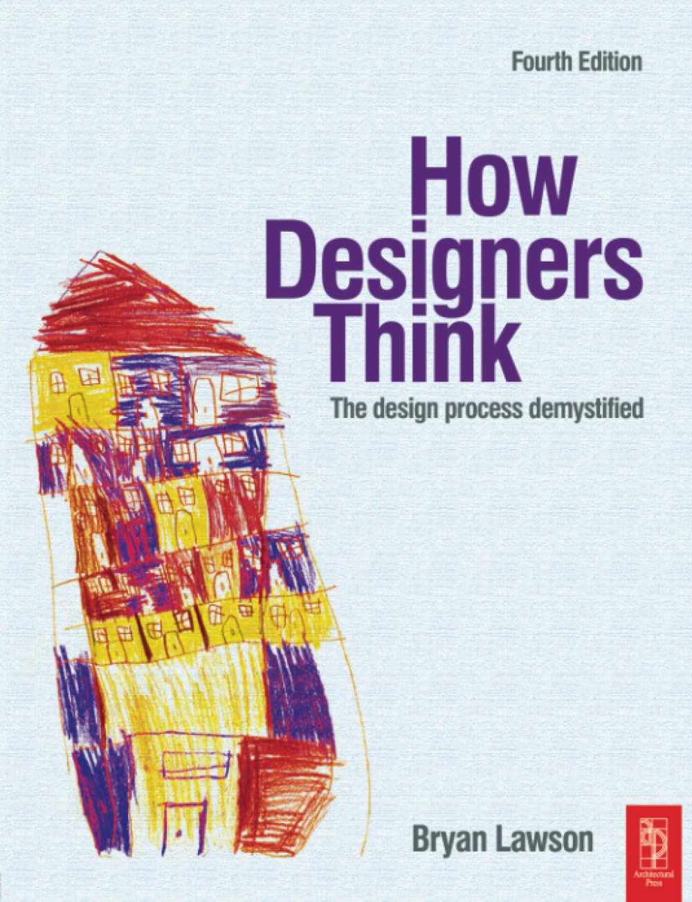 How Designers Think: The Design Process Demystified Paperback – 30 November 2005