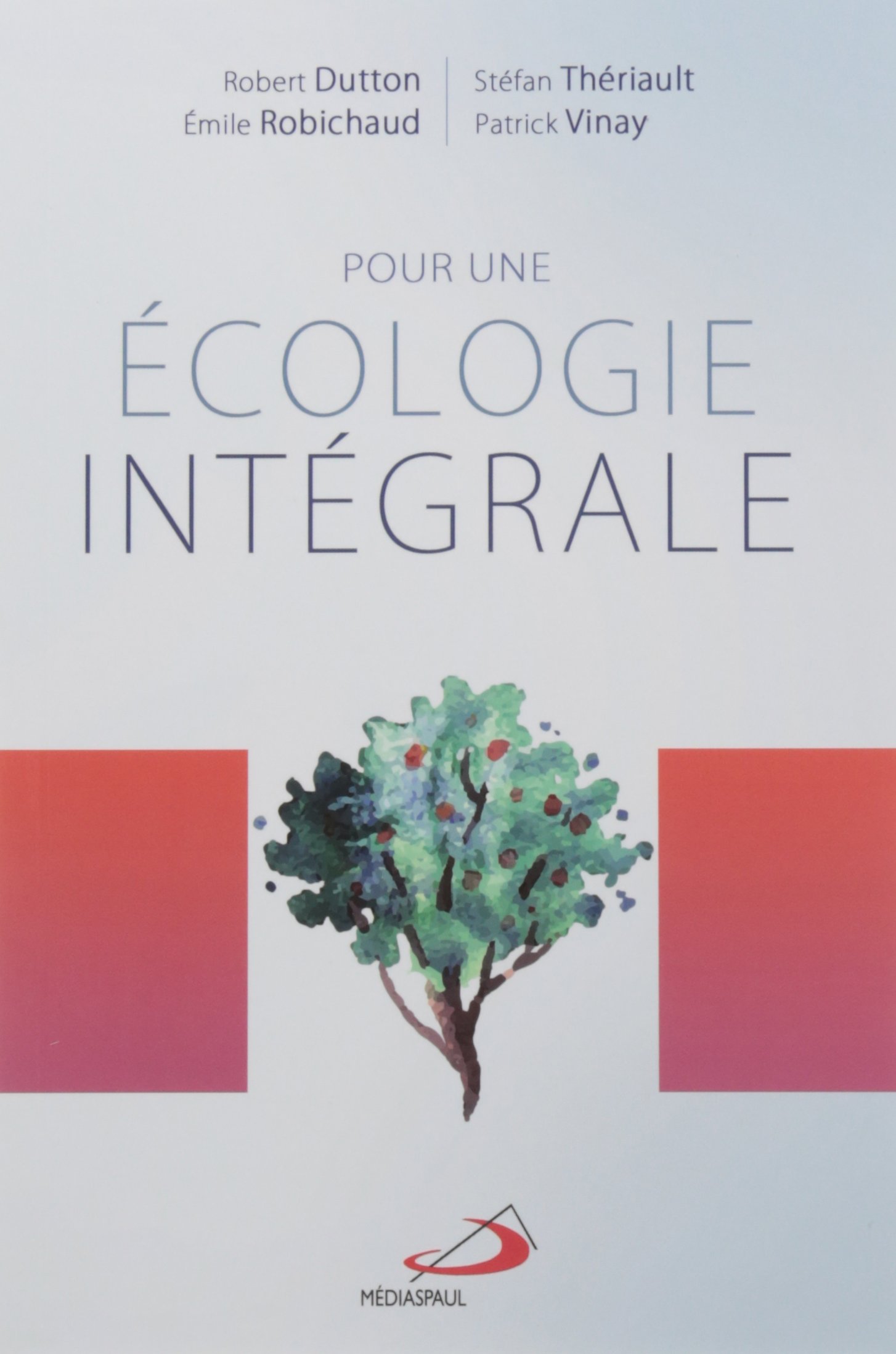 POUR UNE ECOLOGIE INTEGRALE Collectif
