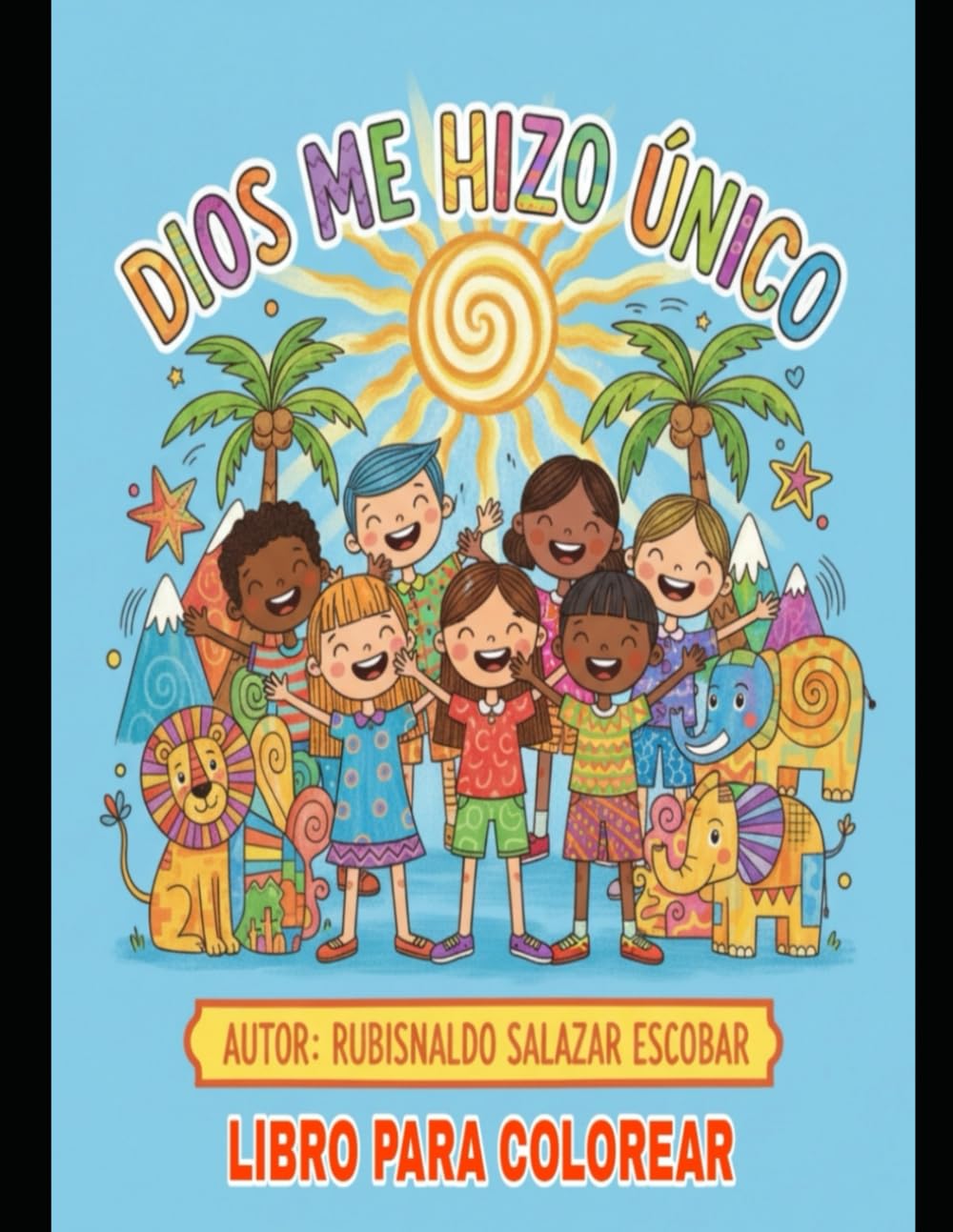 DIOS ME HIZO ÚNICO: LIBRO PARA COLOREAR