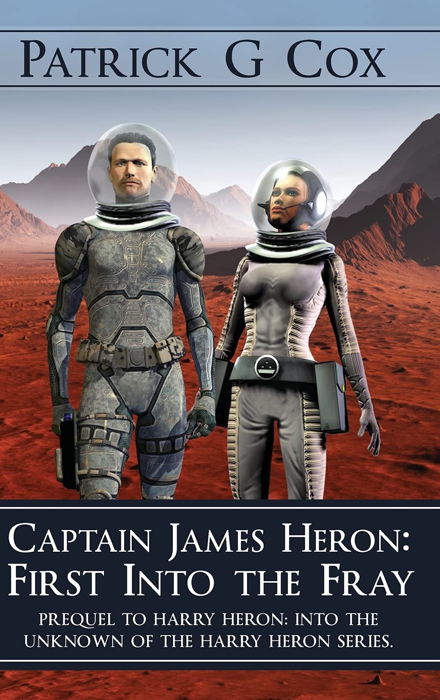 Buy Captain James Heron First into the Fray: Prequel to Harry Heron Into the Unknown of the Harry Heron Series — BookShops.in