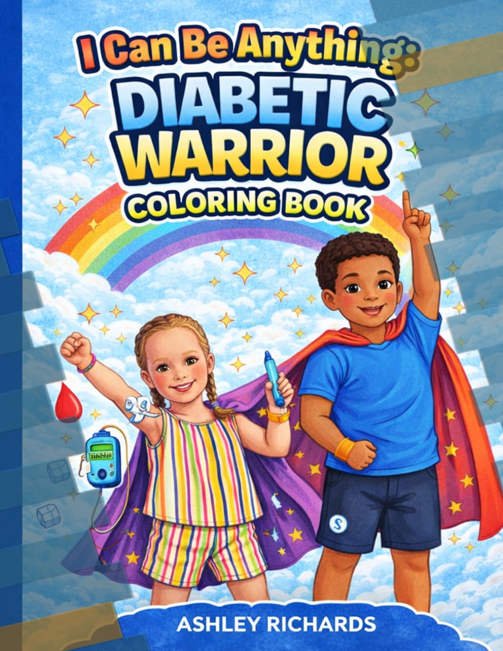 I Can Be Anything: Diabetic Warrior