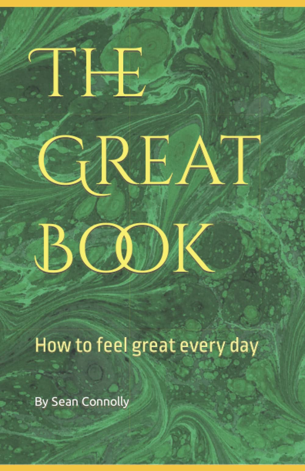 The Great Book: How to feel great every day