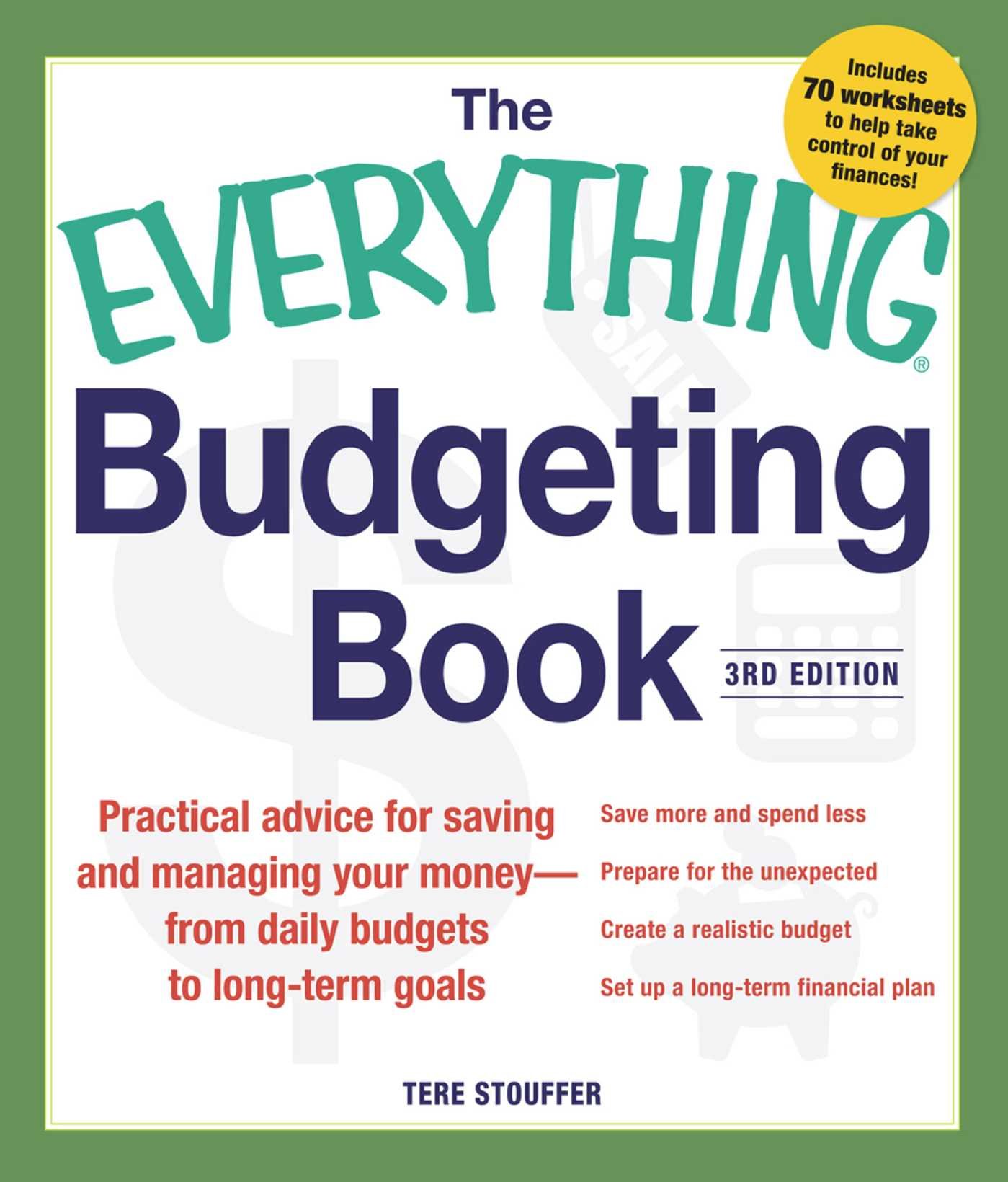 The Everything Budgeting Book: Practical Advice for Saving and Managing Your Money - from Daily Budgets to Long-term Goals (Everything(r))
