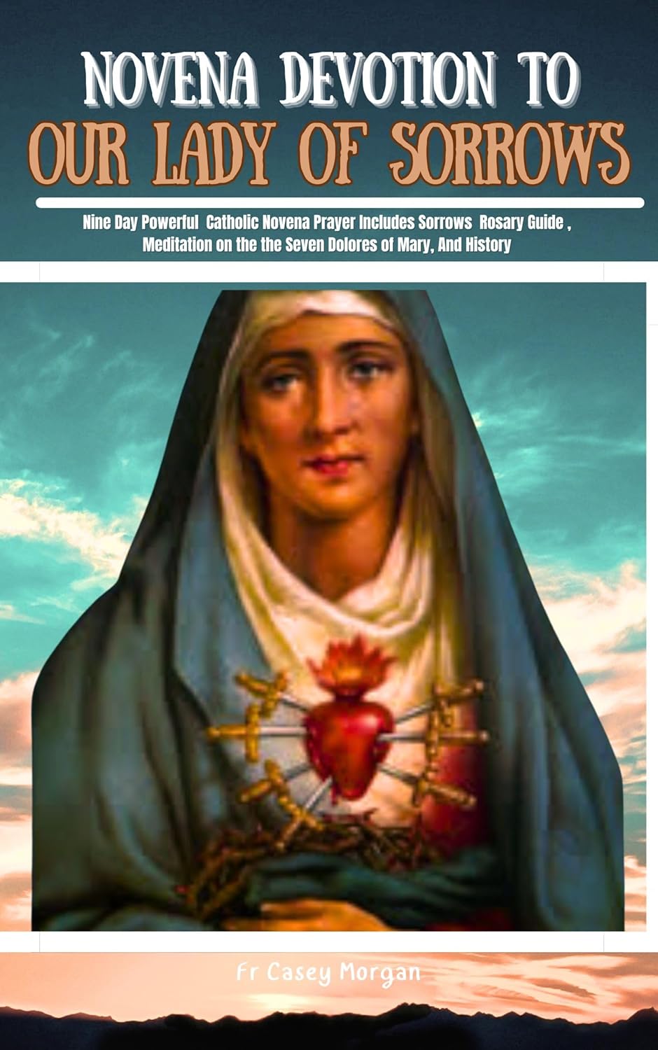 Novena Devotion to Our Lady of Sorrows Nine Day Powerful Catholic