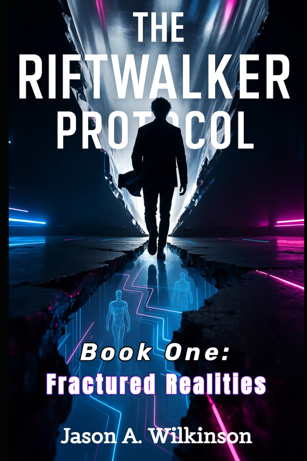 The Riftwalker Protocol: Book One — Fractured Realties
