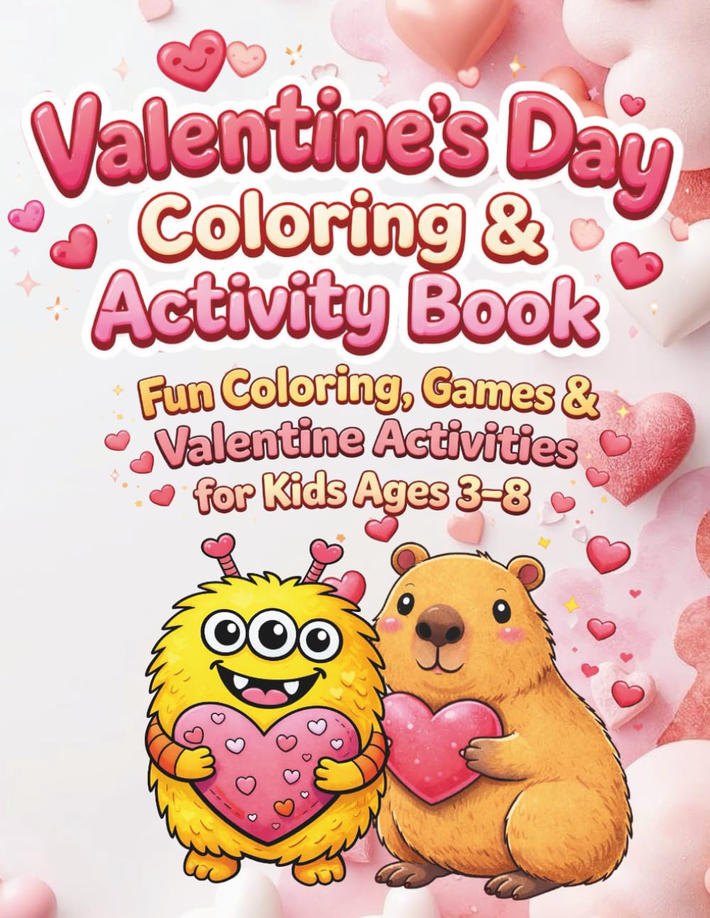 Valentine’s Day Coloring and Activity Book for Kids Ages 3–8: Fun Coloring Pages, Mazes, Tracing, Cut & Paste Activities for Preschool, Kindergarten, and Early Elementary