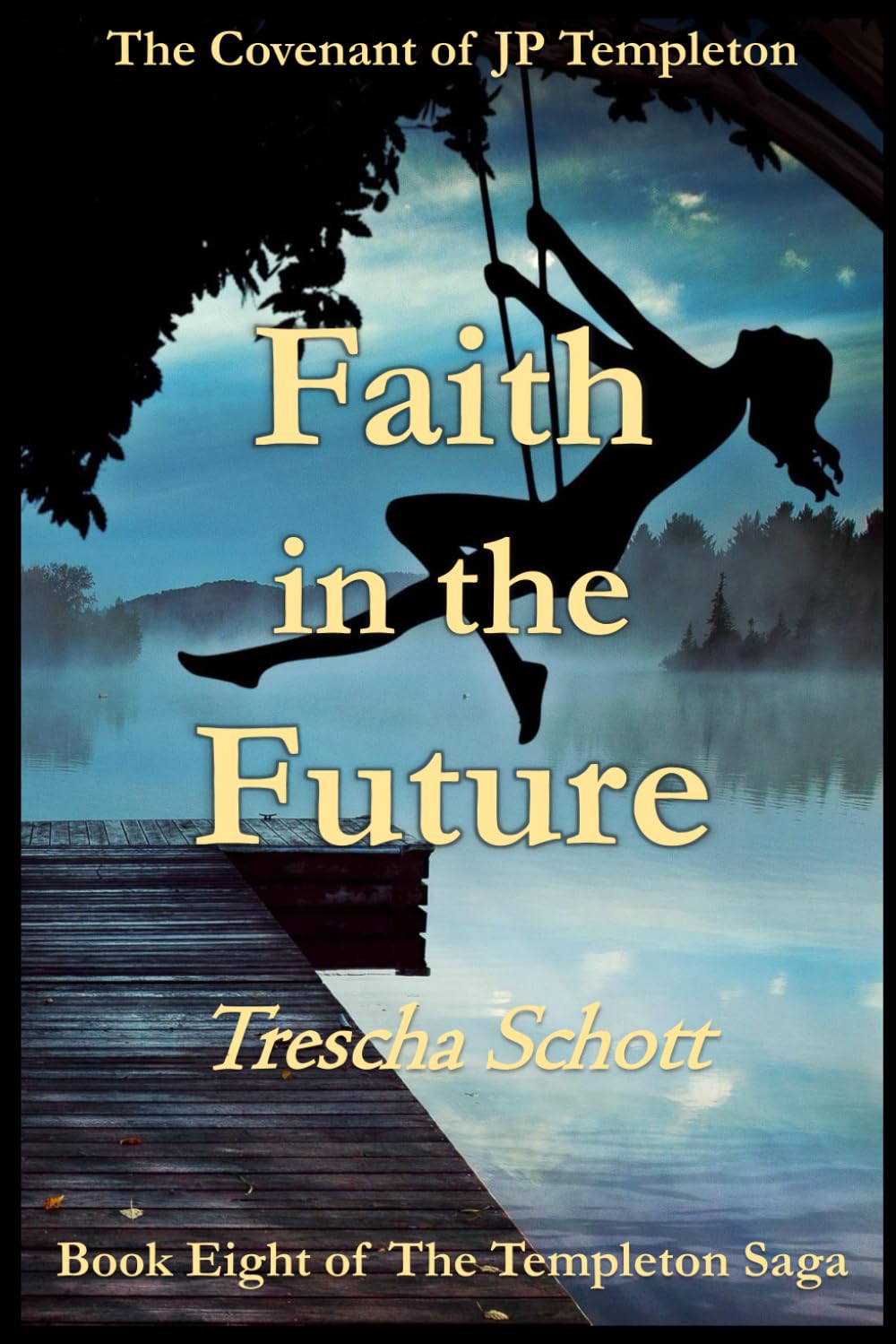 Faith in the Future: The Covenant of JP Templeton (The Templeton Saga)