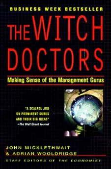 The Witch Doctors: Making Sense of the Management Gurus cover