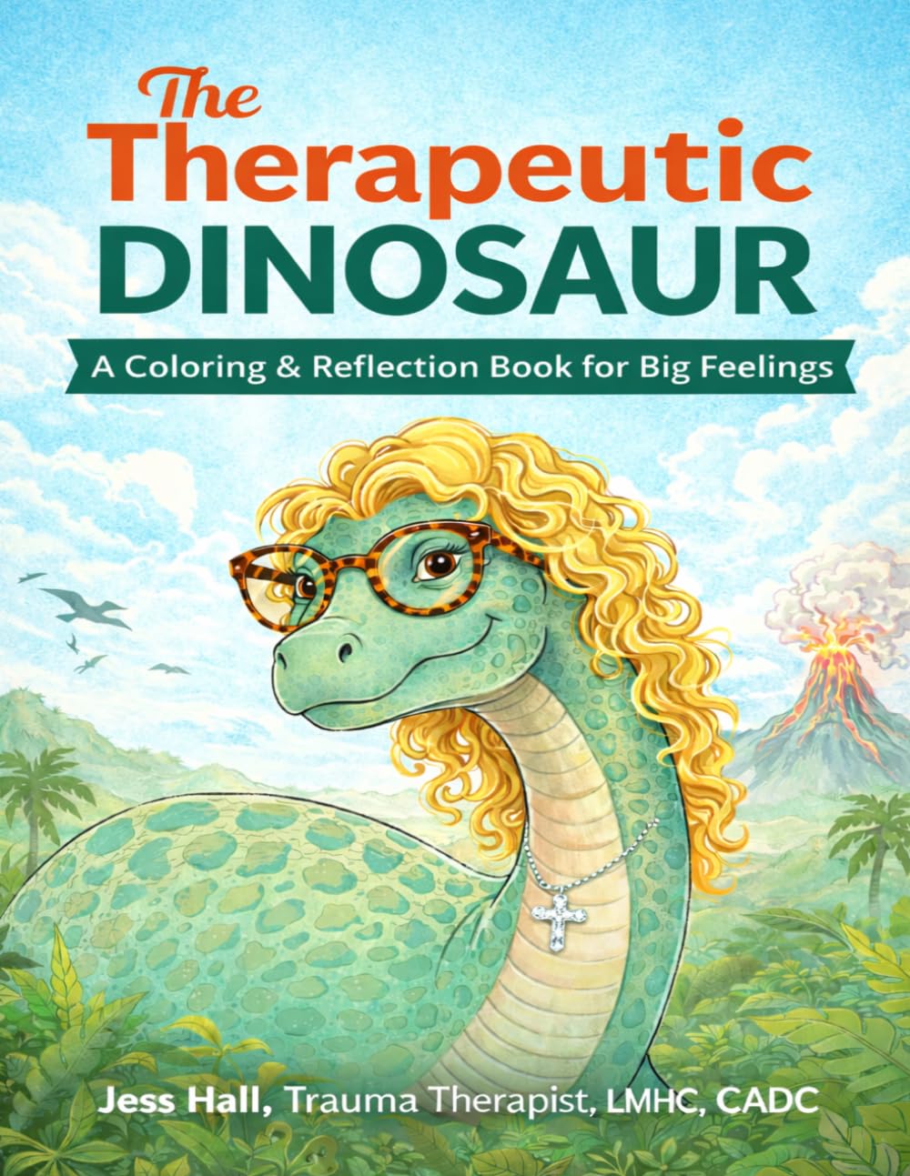 The Therapeutic Dinosaur: A Coloring & Reflection Book for Big Feelings