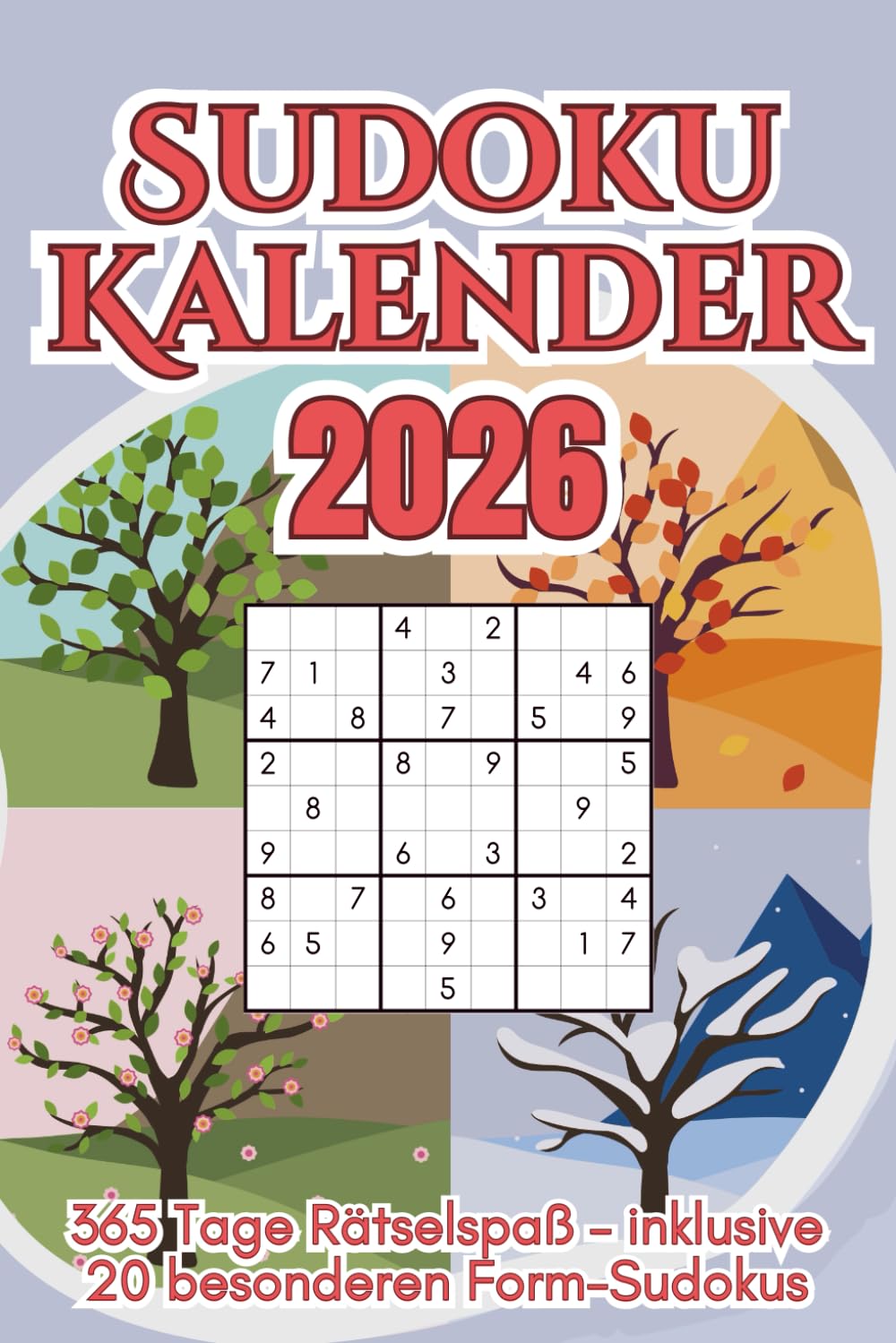 Sudoku Kalender 2026: Täglicher Rätselspaß und Denksport für mehr Fokus und Entspannung im Alltag – mit 365 Sudokus und 20 liebevoll gestalteten Form-Sudokus an besonderen Tagen