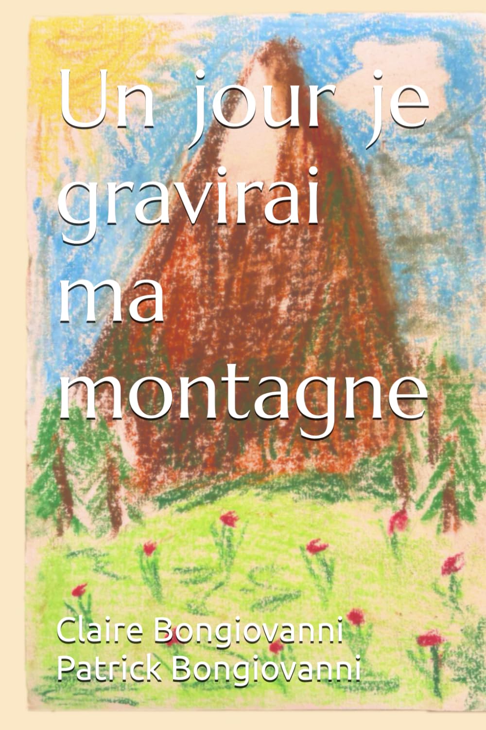 Un jour je gravirai ma montagne