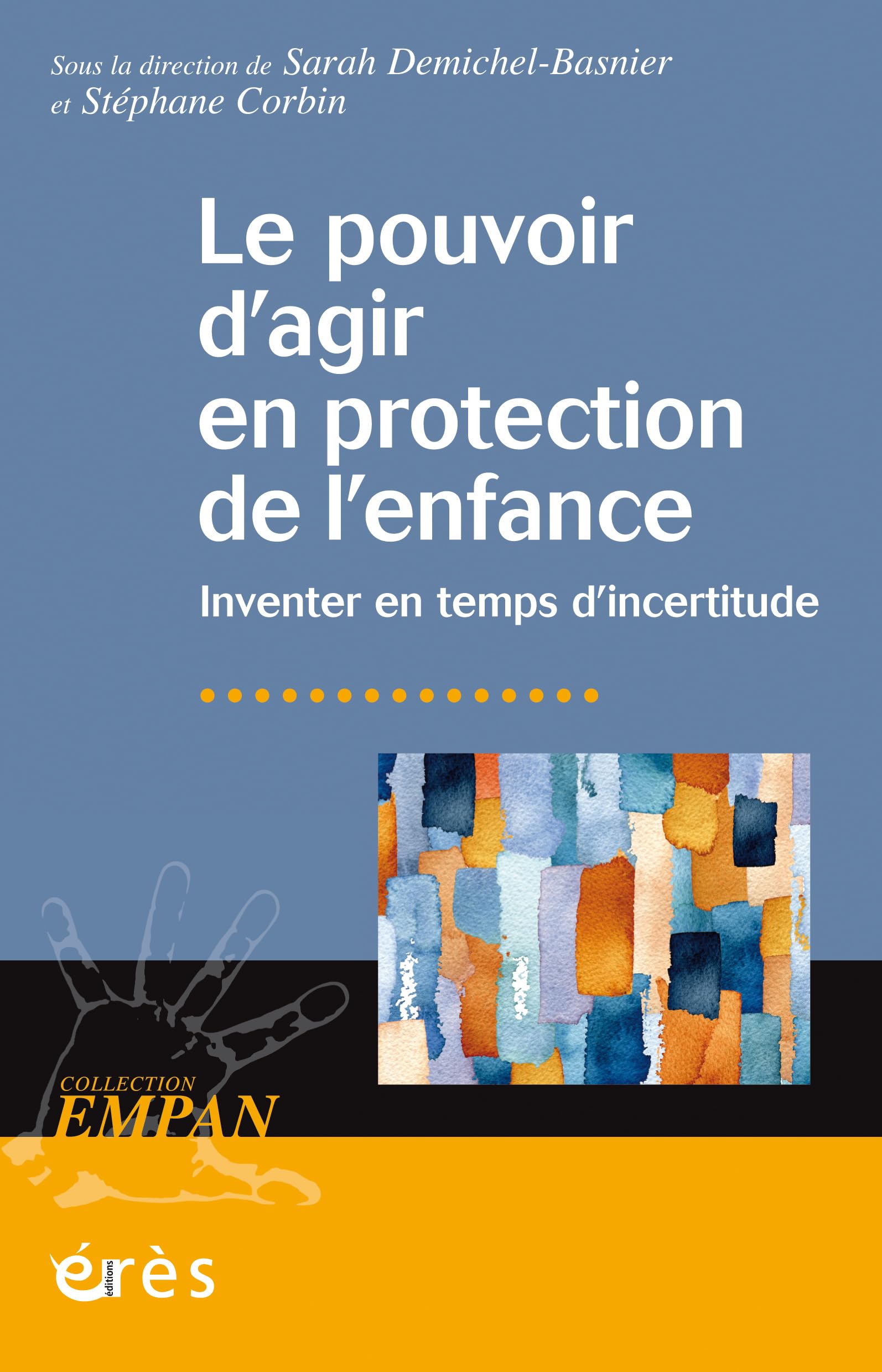 Le pouvoir d'agir en protection de l'enfance: Inventer en temps d'incertitude