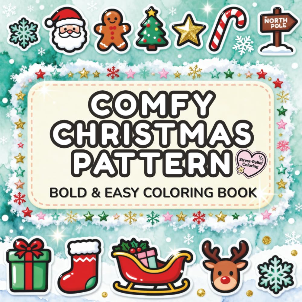 Comfy Christmas Pattern Bold and Easy Coloring Book: Super Cozy Patterns for Relaxation - Christmas Bold and Easy Coloring Book Stocking Stuffer for Adults and Teens