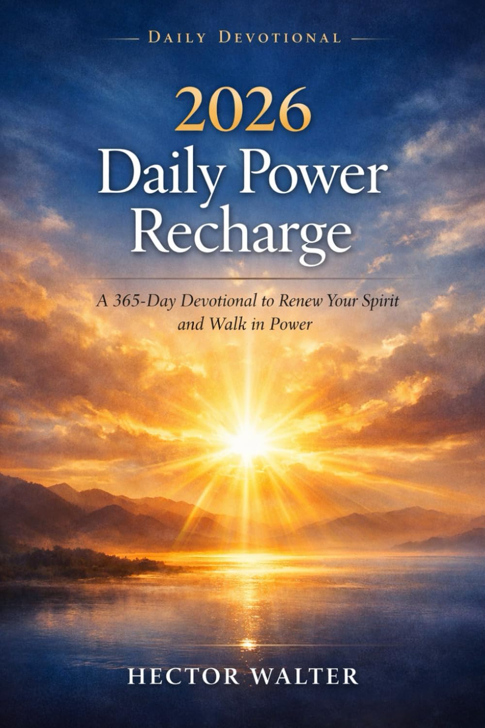 2026 Daily Power Recharge: A 365-Day Devotional to Renew Your Spirit and Walk in Power