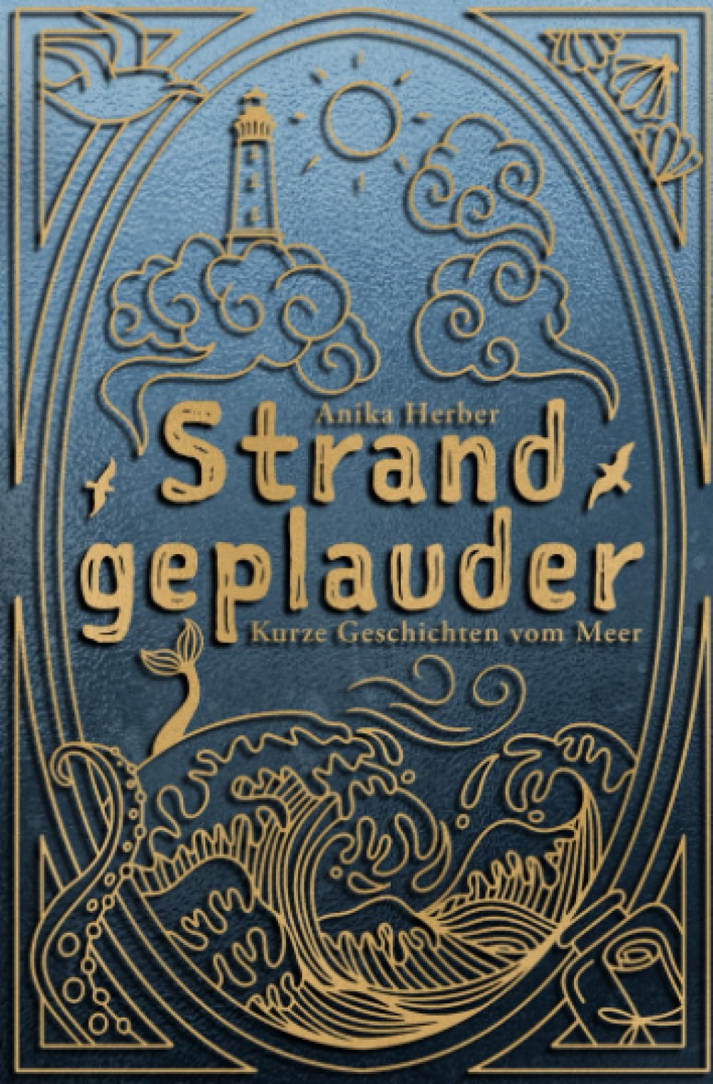 Strandgeplauder - Kurze Geschichten vom Meer
