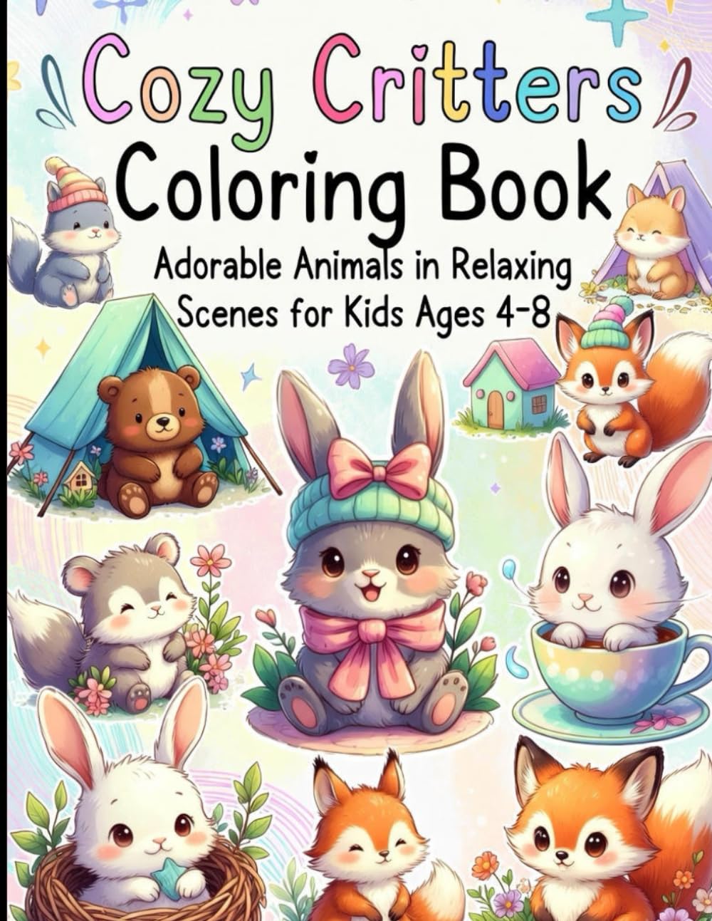 Cozy Critters Coloring Book: Adorable Animals in Relaxing Scenes for Kids Ages 4-8 |